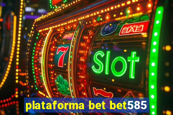 plataforma bet bet585